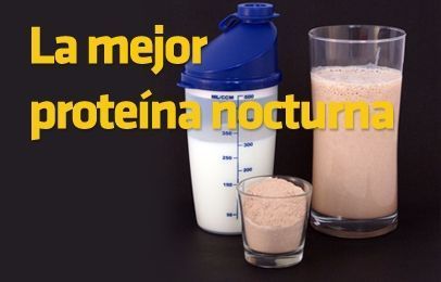 La mejor proteína nocturna